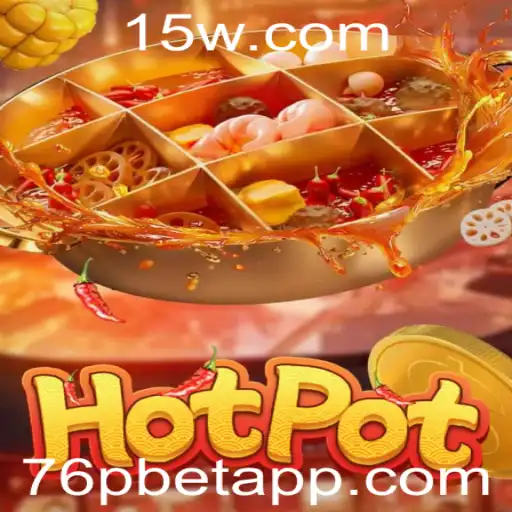 Descubra o Mundo de Emoções com Hotpot e 76pbet