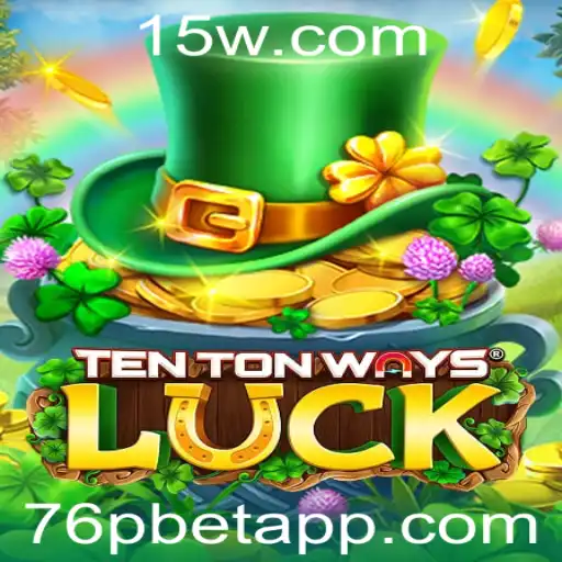 Descubra as Aventuras do Jogo TenTonWaysLuck: Estratégias e Regras com 76pbet