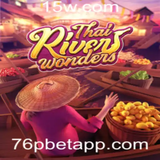 Explorando o Fascinante Mundo do Jogo ThaiRiverWonders com 76pbet